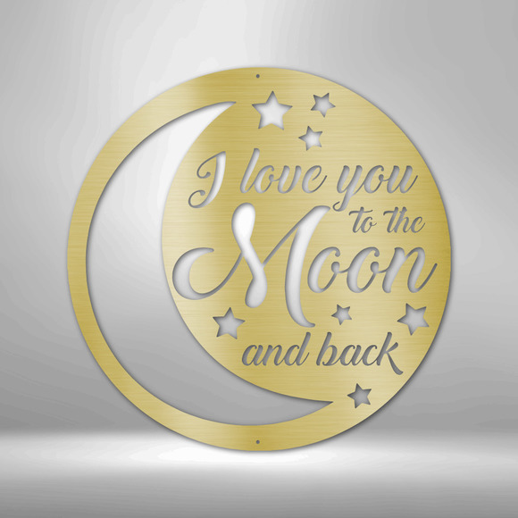 Love you to the Moon and Back Steel Sign Laser Cut Powder Coated Home & Office M